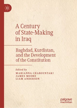 Abbildung von Charountaki / Moore | A Century of State-Making in Iraq | 1. Auflage | 2025 | beck-shop.de