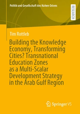 Abbildung von Rottleb | Building the Knowledge Economy, Transforming Cities? Transnational Education Zones as a Multi-Scalar Development Strategy in the Arab Gulf Region | 1. Auflage | 2024 | beck-shop.de