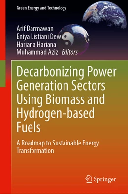 Abbildung von Darmawan / Dewi | Decarbonizing Power Generation Sectors Using Biomass and Hydrogen-Based Fuels | 1. Auflage | 2025 | beck-shop.de