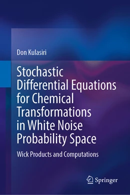 Abbildung von Kulasiri | Stochastic Differential Equations for Chemical Transformations in White Noise Probability Space | 1. Auflage | 2025 | beck-shop.de