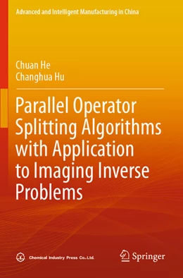 Abbildung von He / Hu | Parallel Operator Splitting Algorithms with Application to Imaging Inverse Problems | 1. Auflage | 2024 | beck-shop.de