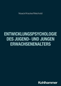 Abbildung von Noack / Kracke | Entwicklungspsychologie des Jugend- und jungen Erwachsenenalters | 1. Auflage | 2024 | beck-shop.de