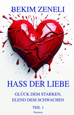 Abbildung von Zeneli | Hass der Liebe, Glück dem Starken, Elend dem Schwachen | 1. Auflage | 2025 | beck-shop.de