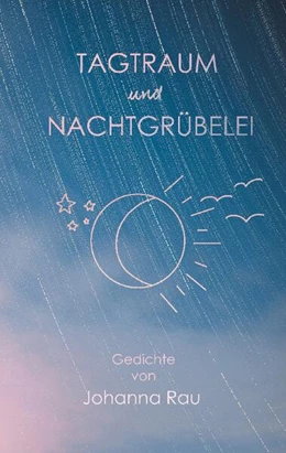 Abbildung von Rau | Tagtraum und Nachtgrübelei | 1. Auflage | 2024 | beck-shop.de