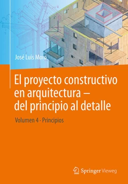 Abbildung von Moro | El proyecto constructivo en arquitectura - del principio al detalle | 1. Auflage | 2025 | beck-shop.de