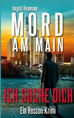 Abbildung von Neumann | Mord am Main - Ich suche dich | 1. Auflage | 2024 | beck-shop.de