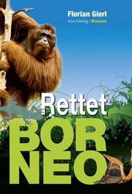 Abbildung von Gierl | Rettet Borneo! | 1. Auflage | 2024 | beck-shop.de