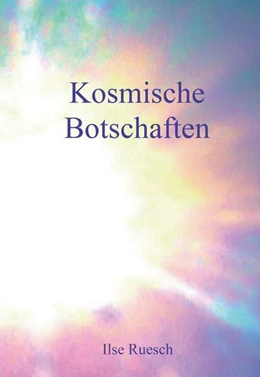 Abbildung von Ruesch | Kosmische Botschaften | 1. Auflage | 2024 | beck-shop.de