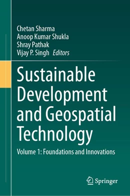 Abbildung von Sharma / Shukla | Sustainable Development and Geospatial Technology | 1. Auflage | 2024 | beck-shop.de