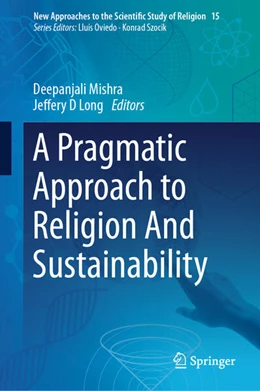 Abbildung von Mishra / Long | A Pragmatic Approach to Religion And Sustainability | 1. Auflage | 2024 | beck-shop.de