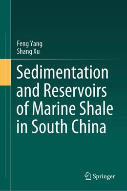 Abbildung von Yang / Xu | Sedimentation and Reservoirs of Marine Shale in South China | 1. Auflage | 2024 | beck-shop.de