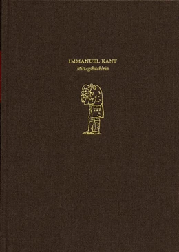 Abbildung von Kant | Forschungen und Materialien zur deutschen Aufklärung / Abteilung I: Texte zur Philosophie der deutschen Aufklärung. Immanuel Kant: Mittagsbüchlein | 1. Auflage | 2024 | beck-shop.de