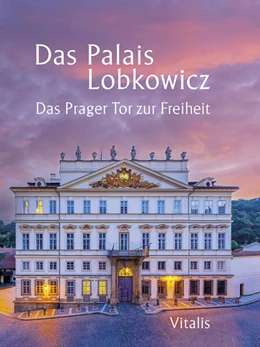 Abbildung von Künne / Salfellner | Das Palais Lobkowicz. Das Prager Tor zur Freiheit | 1. Auflage | 2024 | beck-shop.de