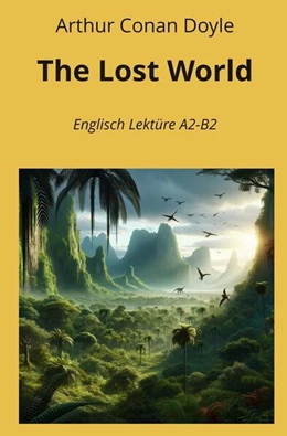 Abbildung von Doyle / Graf | The Lost World: Englisch Lektüre A2 - B2 | 1. Auflage | 2024 | beck-shop.de