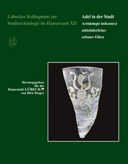 Abbildung von Rieger | Lübecker Kolloquium zur Stadtarchäologie im Hanseraum XII | 1. Auflage | 2024 | beck-shop.de