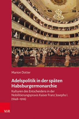 Abbildung von Dotter | Adelspolitik in der späten Habsburgermonarchie | 1. Auflage | 2024 | beck-shop.de