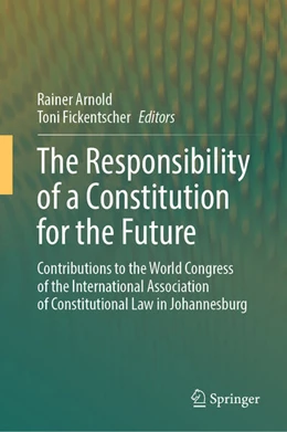 Abbildung von Arnold / Fickentscher | The Responsibility of a Constitution for the Future | 1. Auflage | 2024 | beck-shop.de