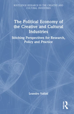 Abbildung von Valiati | The Political Economy of the Creative and Cultural Industries | 1. Auflage | 2025 | beck-shop.de