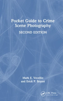 Abbildung von Bryant / Vecellio | Pocket Guide to Crime Scene Photography | 2. Auflage | 2025 | beck-shop.de