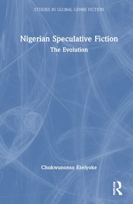 Abbildung von Ezeiyoke | Nigerian Speculative Fiction | 1. Auflage | 2025 | beck-shop.de