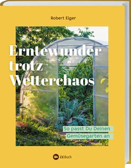 Abbildung von Elger | Erntewunder trotz Wetterchaos | 1. Auflage | 2025 | beck-shop.de