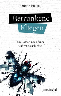 Abbildung von Lucius | Betrunkene Fliegen | 1. Auflage | 2024 | beck-shop.de