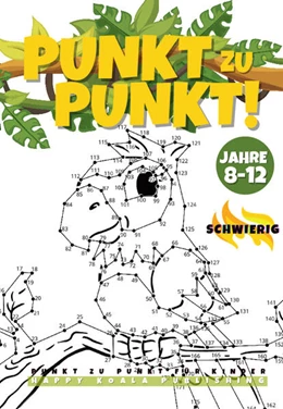 Abbildung von Happy Koala Publishing | Punkt zu Punkt Kinder ab 8-12 schwierig | 1. Auflage | 2024 | beck-shop.de