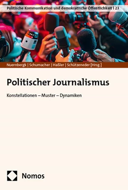 Abbildung von Nuernbergk / Schumacher | Politischer Journalismus | 1. Auflage | 2024 | 23 | beck-shop.de