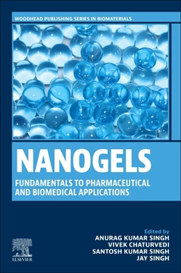 Abbildung von Singh / Chaturvedi | Nanogels: Fundamentals to Pharmaceutical and Biomedical Applications | 1. Auflage | 2025 | beck-shop.de