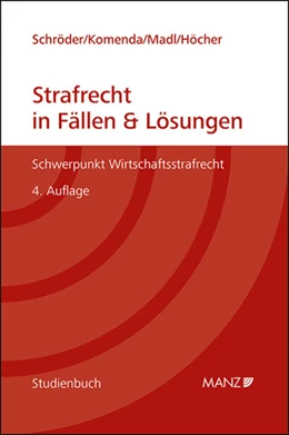 Abbildung von Schröder / Komenda | Strafrecht in Fällen & Lösungen Schwerpunkt Wirtschaftsstrafrecht | 4. Auflage | 2024 | beck-shop.de