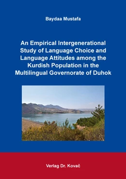 Abbildung von Mustafa | An Empirical Intergenerational Study of Language Choice and Language Attitudes among the Kurdish Population in the Multilingual Governorate of Duhok | 1. Auflage | 2024 | 279 | beck-shop.de