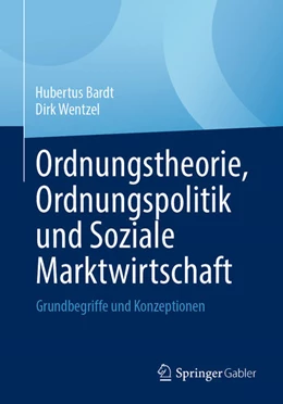 Abbildung von Bardt / Wentzel | Ordnungstheorie, Ordnungspolitik und Soziale Marktwirtschaft | 1. Auflage | 2024 | beck-shop.de