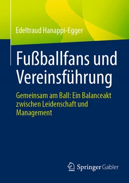 Abbildung von Hanappi-Egger | Fußballfans und Vereinsführung | 1. Auflage | 2024 | beck-shop.de