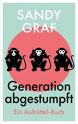 Abbildung von Graf | Generation abgestumpft | 1. Auflage | 2024 | beck-shop.de