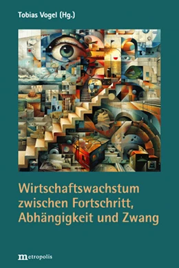Abbildung von Vogel | Wirtschaftswachstum zwischen Fortschritt, Abhängigkeit und Zwang | 1. Auflage | 2025 | beck-shop.de
