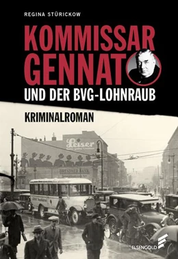 Abbildung von Stürickow | Kommissar Gennat und der BVG-Lohnraub | 1. Auflage | 2024 | beck-shop.de