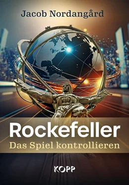 Abbildung von Nordangård | Rockefeller - Das Spiel kontrollieren | 1. Auflage | 2024 | beck-shop.de
