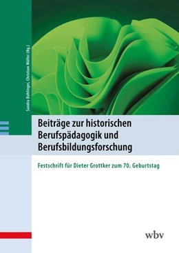 Abbildung von Bohlinger / Müller | Beiträge zur historischen Berufspädagogik und Berufsbildungsforschung | 1. Auflage | 2024 | beck-shop.de