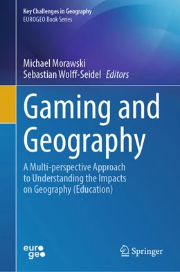 Abbildung von Morawski / Wolff-Seidel | Gaming and Geography | 1. Auflage | 2024 | beck-shop.de