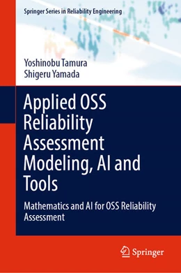 Abbildung von Tamura / Yamada | Applied OSS Reliability Assessment Modeling, AI and Tools | 1. Auflage | 2024 | beck-shop.de