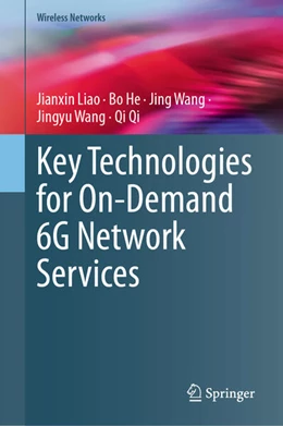 Abbildung von Liao / He | Key Technologies for On-Demand 6G Network Services | 1. Auflage | 2024 | beck-shop.de