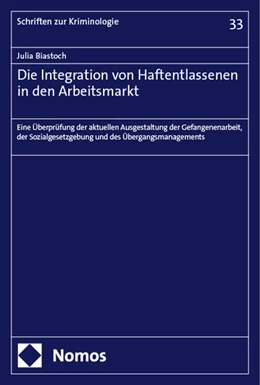 Abbildung von Biastoch | Die Integration von Haftentlassenen in den Arbeitsmarkt | 1. Auflage | 2024 | beck-shop.de