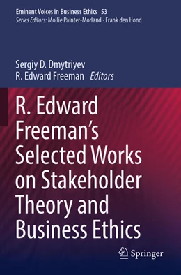 Abbildung von Freeman / Dmytriyev | R. Edward Freeman's Selected Works on Stakeholder Theory and Business Ethics | 1. Auflage | 2024 | beck-shop.de