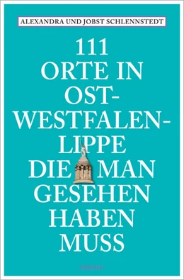 Abbildung von Schlennstedt | 111 Orte in Ostwestfalen-Lippe, die man gesehen haben muss | 1. Auflage | 2024 | beck-shop.de