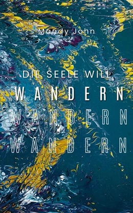 Abbildung von John | Die Seele will wandern | 1. Auflage | 2025 | beck-shop.de