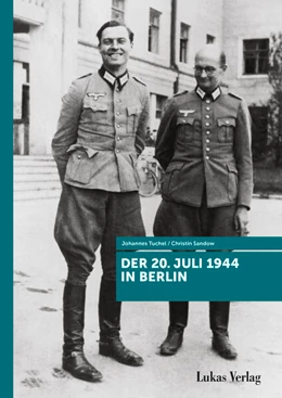 Abbildung von Tuchel / Sandow | Der 20. Juli 1944 in Berlin | 2. Auflage | 2024 | beck-shop.de