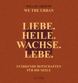 Abbildung von Greene | Liebe. Heile. Wachse. Lebe. | 1. Auflage | 2025 | beck-shop.de