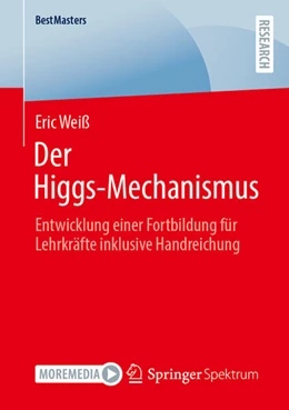 Abbildung von Weiß | Der Higgs-Mechanismus | 1. Auflage | 2024 | beck-shop.de