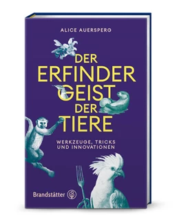 Abbildung von Auersperg | Der Erfindergeist der Tiere | 1. Auflage | 2025 | beck-shop.de