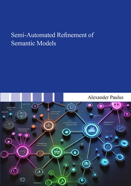 Abbildung von Paulus | Semi-Automated Refinement of Semantic Models | 1. Auflage | 2024 | beck-shop.de